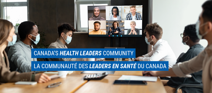 President and CEO for Canadian College of Health Leaders (CCHL) | Président-directeur général ou présidente-directrice générale pour Collège canadien des leaders en santé (CCLS)